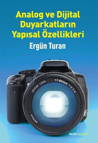 Analog ve Dijital Duyarkatların Yapısal Özellikleri - Ergün Turan - Alfa Yayıncılık