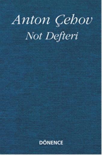 Not Defteri - Anton Pavloviç Çehov - Dönence Basım ve Yayın Hizmetleri