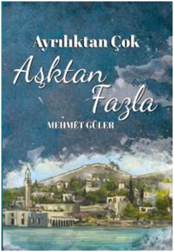Ayrılıktan Çok Aşktan Fazla - Doğan ve Egmont Yayıncılık
