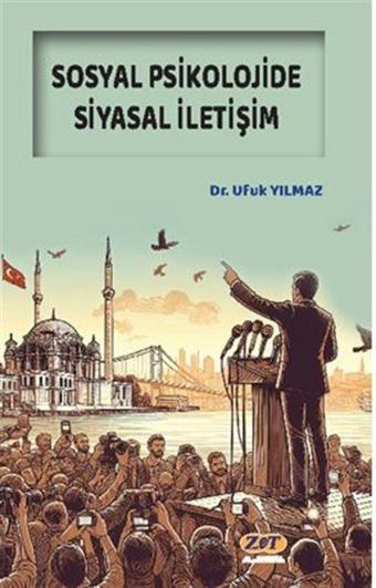 Sosyal Psikolojide Siyasal İletişim - Zet Akademi Yayınları