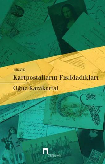 Kartpostalların Fısıldadıkları - Oğuz Karakartal - Dergah Yayınları