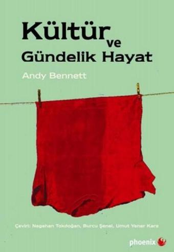 Kültür ve Gündelik Hayat - Andy Bennett - Phoenix