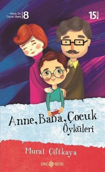 Anne Baba Çocuk Öyküleri - Murat Çiftkaya - Hayat Yayıncılık