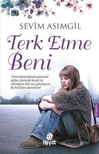 Terk Etme Beni - Sevim Asımgil - Hayat Yayıncılık