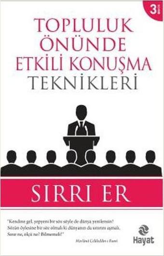 Topluluk Önünde Etkili Konuşma Teknikleri - Sırrı Er - Hayat Yayıncılık