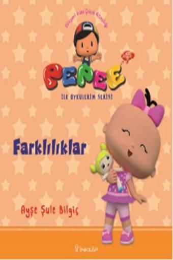 Pepee ile Öyküler Serisi - Farklılıklar - Ayşe Şule Bilgiç - İnkılap Kitabevi Yayınevi