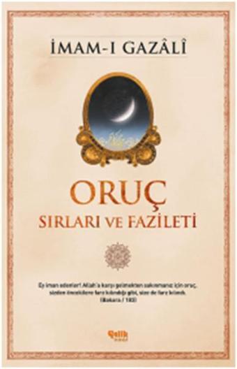 Oruç Sırları ve Fazileti - İmam-ı Gazâlî - Çelik Yayınevi