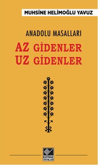 Anadolu Masalları Az Gidenler Uz Gidenler - Muhsine Helimoğlu Yavuz - Kaynak Yayınları