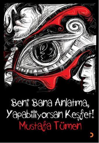 Beni Bana Anlatma Yapabiliyorsan Keşfet! - Mustafa Tümen - Cinius Yayınevi