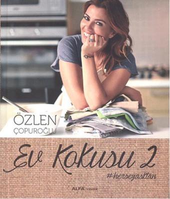 Ev Kokusu 2 - Özlen Çopuroğlu - Alfa Yayıncılık