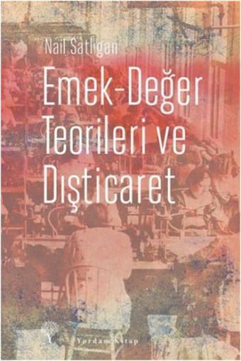 Emek - Değer Teorileri ve Dışticaret - Yordam Kitap