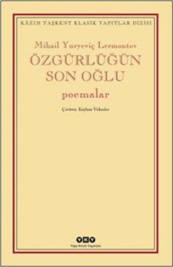 Özgürlüğün Son Oğlu - Poemalar - Mihail Yuryeviç Lermontov - Yapı Kredi Yayınları