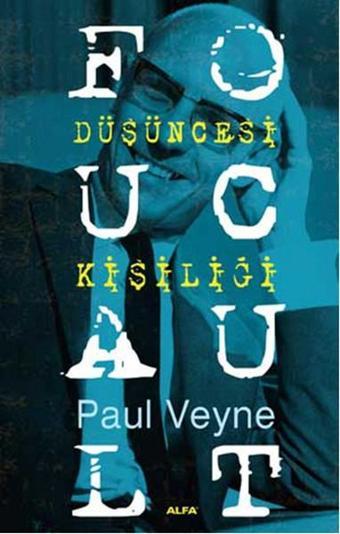 Foucault Düşüncesi Kişiliği - Paul Veyne - Alfa Yayıncılık