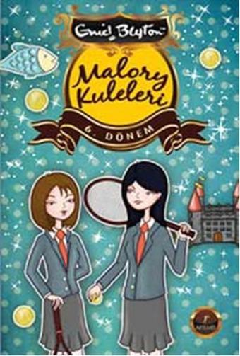 Malory Kuleleri 6 . Dönem - Enid Blayton - Artemis Yayınları