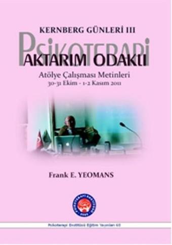 Aktarım Odaklı Psikoterapi Kernberg Günleri 3 - Frank E. Yeomans - Psikoterapi Enstitüsü