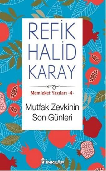 Mutfak Zevkinin Son Günleri 4 - Refik Halid Karay - İnkılap Kitabevi Yayınevi