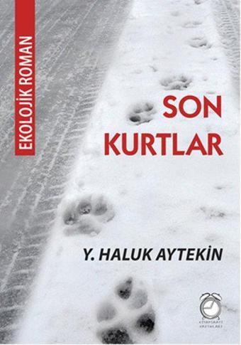 Son Kurtlar - Haluk Aytekin - Kitapsaati Yayınları