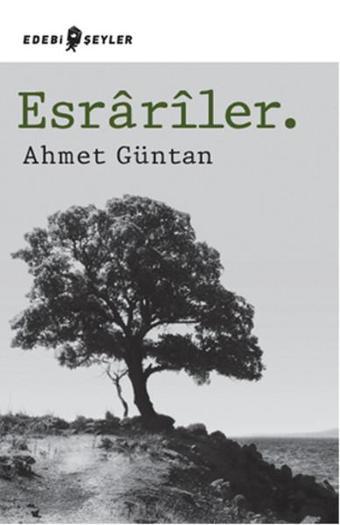 Esrariler - Ahmet Güntan - Edebi Şeyler