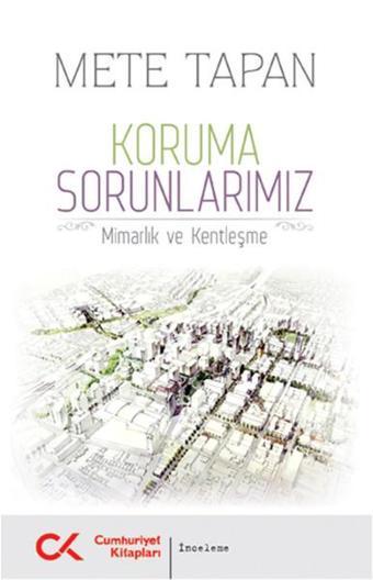 Koruma Sorunlarımız - Mete Tapan - Cumhuriyet Kitapları