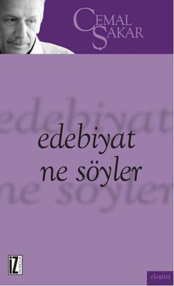 Edebiyat Ne Söyler - Cemal Şakar - İz Yayıncılık