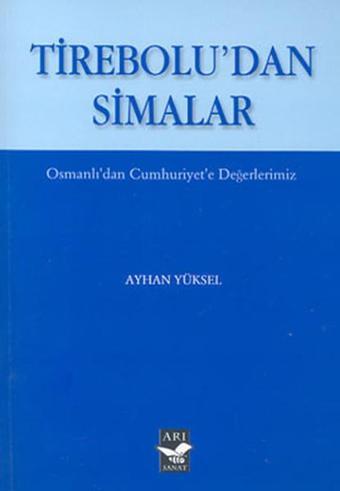 Tirebolu'dan Simalar - Ayhan Yüksel - Arı Sanat Yayınevi