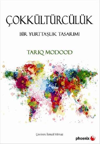 Çokkültürcülük - Tariq Modood - Phoenix
