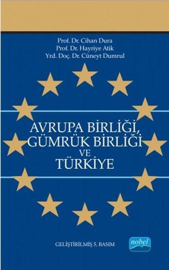 Avrupa Birliği Gümrük Birliği ve Türkiye - Cihan Dura - Nobel Akademik Yayıncılık