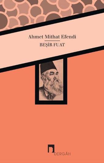 Beşir Fuat - Ahmet Mithat Efendi - Dergah Yayınları