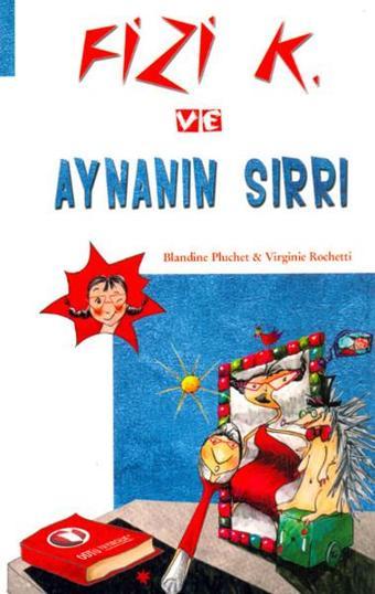 Fizi K ve Aynanın Sırrı - Virginie Rochetti - Odtü