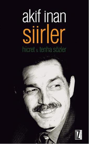 Şiirler - Akif İnan - İz Yayıncılık