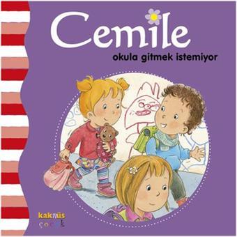 Cemile - Okula Gitmek İstemiyor - Kaknüs Yayınları