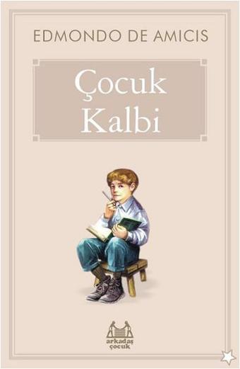 Çocuk Kalbi - Edmondo De Amicis - Arkadaş Yayıncılık