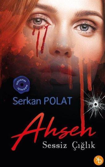 Ahsen - Sessiz Çığlık - Serkan Polat - Birinci Kitap