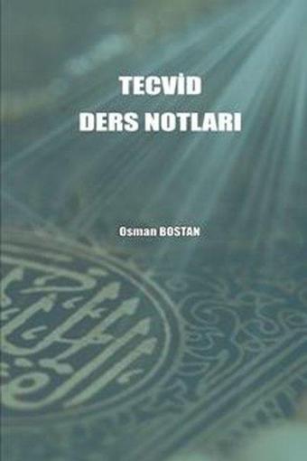 Tecvid Ders Notları - Osman Bostan - Üniversite Yayınları