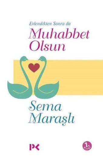 Evlendikten Sonra da Muhabbet Olsun - Sema Maraşlı - Profil Kitap Yayınevi