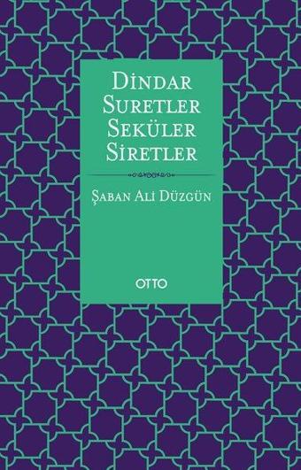 Dindar Suretler Seküler Siretler - Şaban Ali Düzgün - Otto