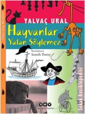 Hayvanlar Yalan Söylemez - Yalvaç Ural - Yapı Kredi Yayınları