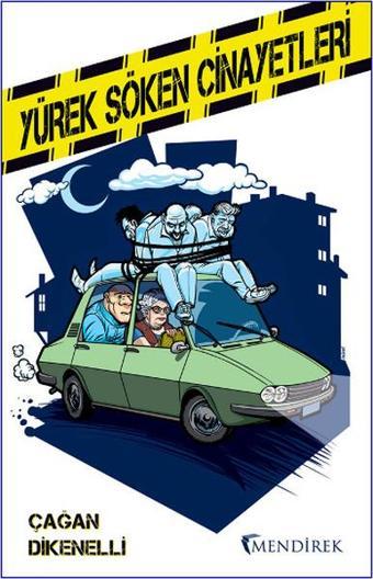 Yürek Söken Cinayetleri - Çağan Dikenelli - Mendirek Yayıncılık