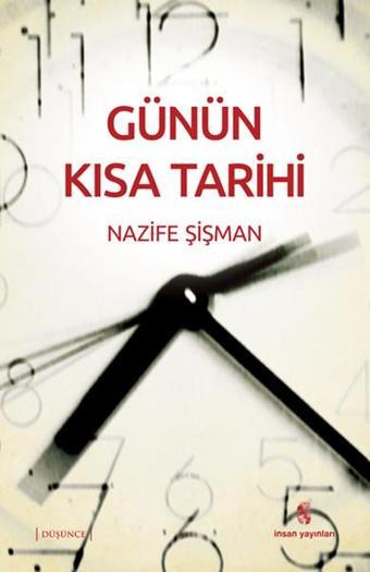 Günün Kısa Tarihi - Nazife Şişman - İnsan Yayınları