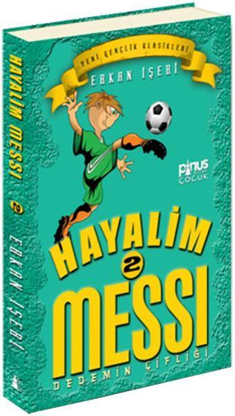 Hayalim Messi 2 - Dedemin Çiftliği - Erkan İşeri - Pinus Kitap