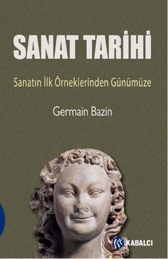 Sanat Tarihi - Germain Bazin - Kabalcı Yayınevi