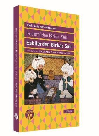 Eskilerden Birkaç Şair - Recaizade Mahmut Ekrem - Büyüyenay Yayınları