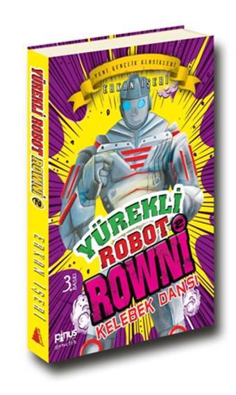 Yürekli Robot Rowni 2 - Kelebek Dansı - Erkan İşeri - Pinus Kitap