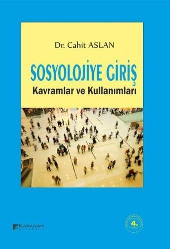 Sosyolojiye Giriş - Kavramlar ve Kullanımları - Cahit Aslan - Karahan Kitabevi