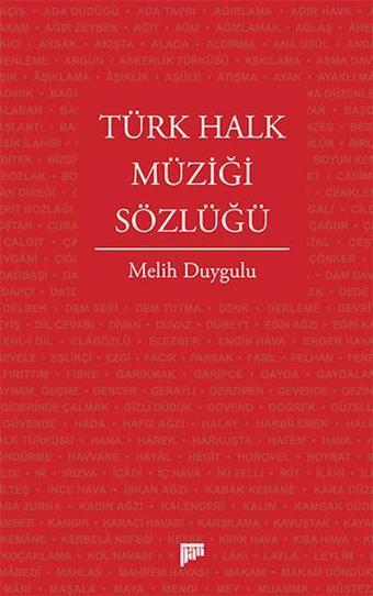 Türk Halk Müziği Sözlüğü - Melih Duygulu - Pan Yayıncılık