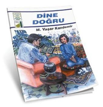 Dine Doğru - M. Yaşar Kandemir - Damla Yayınevi