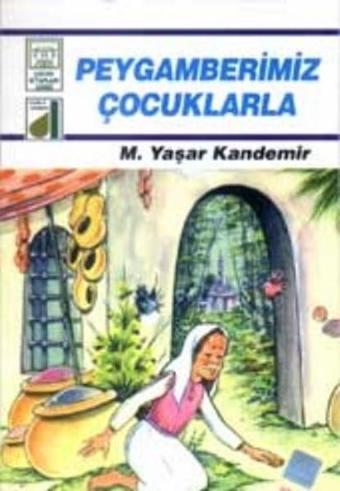 Peygamberimiz Çocuklarla - M. Yaşar Kandemir - Damla Yayınevi