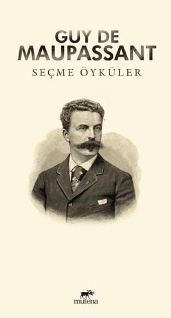 Seçme Öyküler - Guy De Maupassant - Mutena Yayınları