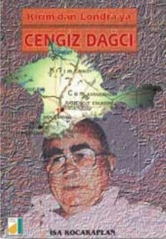 Kırım'dan Londra'ya Cengiz Dağcı - İsa Kocakaplan - Damla Yayınevi