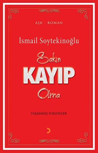 Sakın Kayıp Olma - İsmail Soytekinoğlu - Cinius Yayınevi